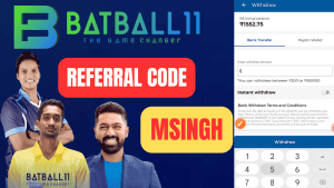 BatBall11 Referral Code MSINGH: Instant Withdrawal